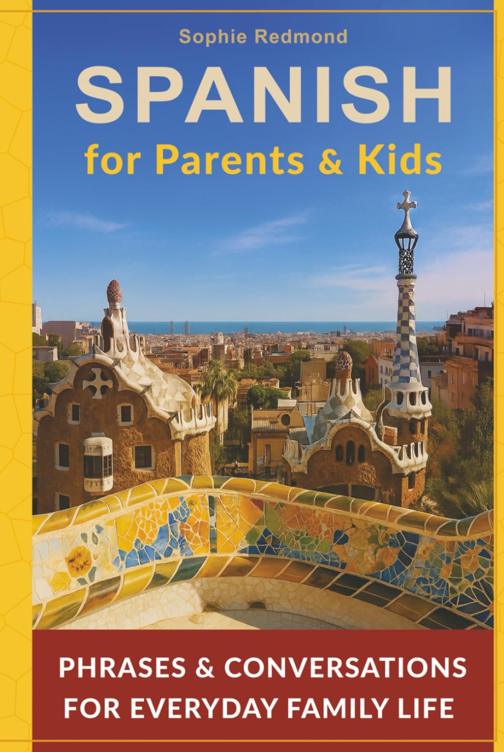 Spanish for Parents and Kids: Phrases and Conversations for Everyday Family Life (Spanish for Kids)