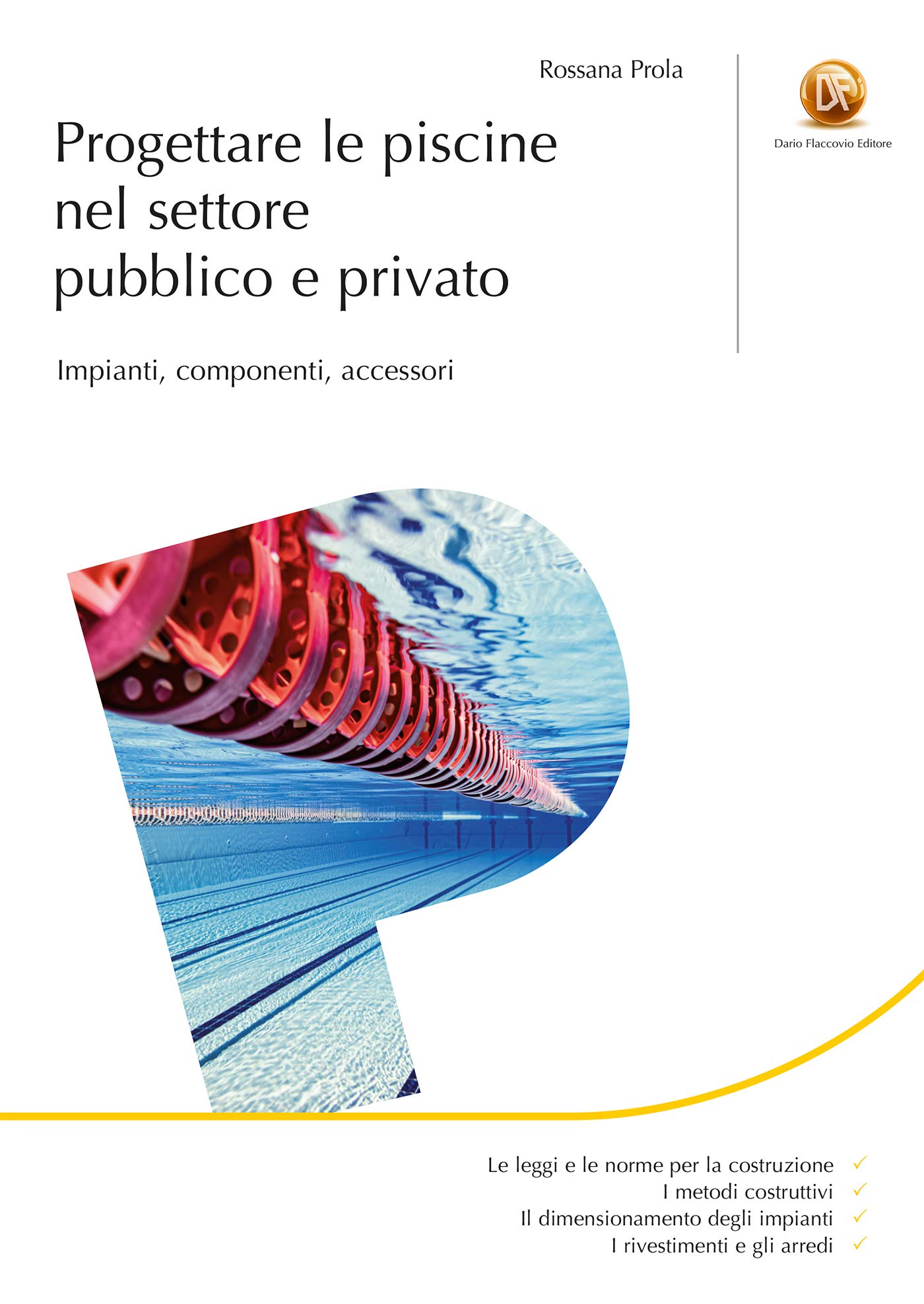 Progettare le piscine nel settore pubblico e privato Impianti, componenti, accessori