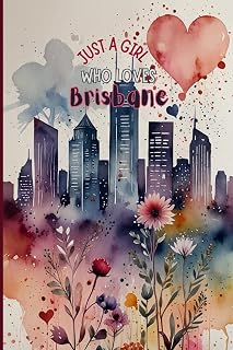 Just a Girl Who Loves Brisbane Notebook | A Travel Journal for Australia Lovers | 120 Wide-Ruled Pages