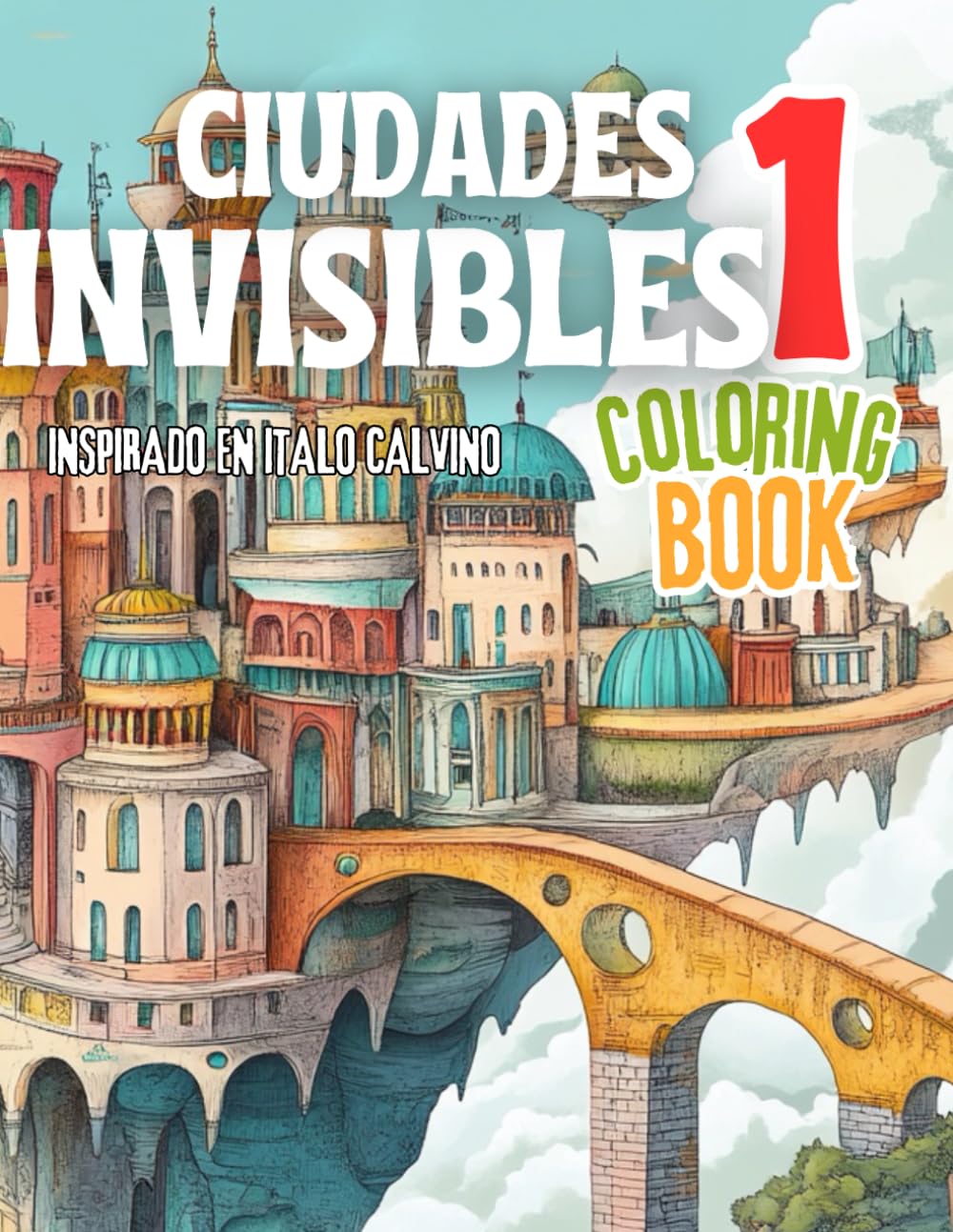 Invisibles Cities Coloring Book: Inspired by Italo Calvino