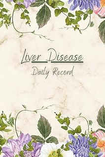 Liver Disease Daily Record: For Hepatitis, Fatty Liver, Cirrhosis, Hemochromatosis, Wilson Disease and more - Symptoms, Activities, Medications