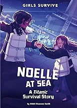 Noelle at Sea: A Titanic Survival Story (Girls Survive)