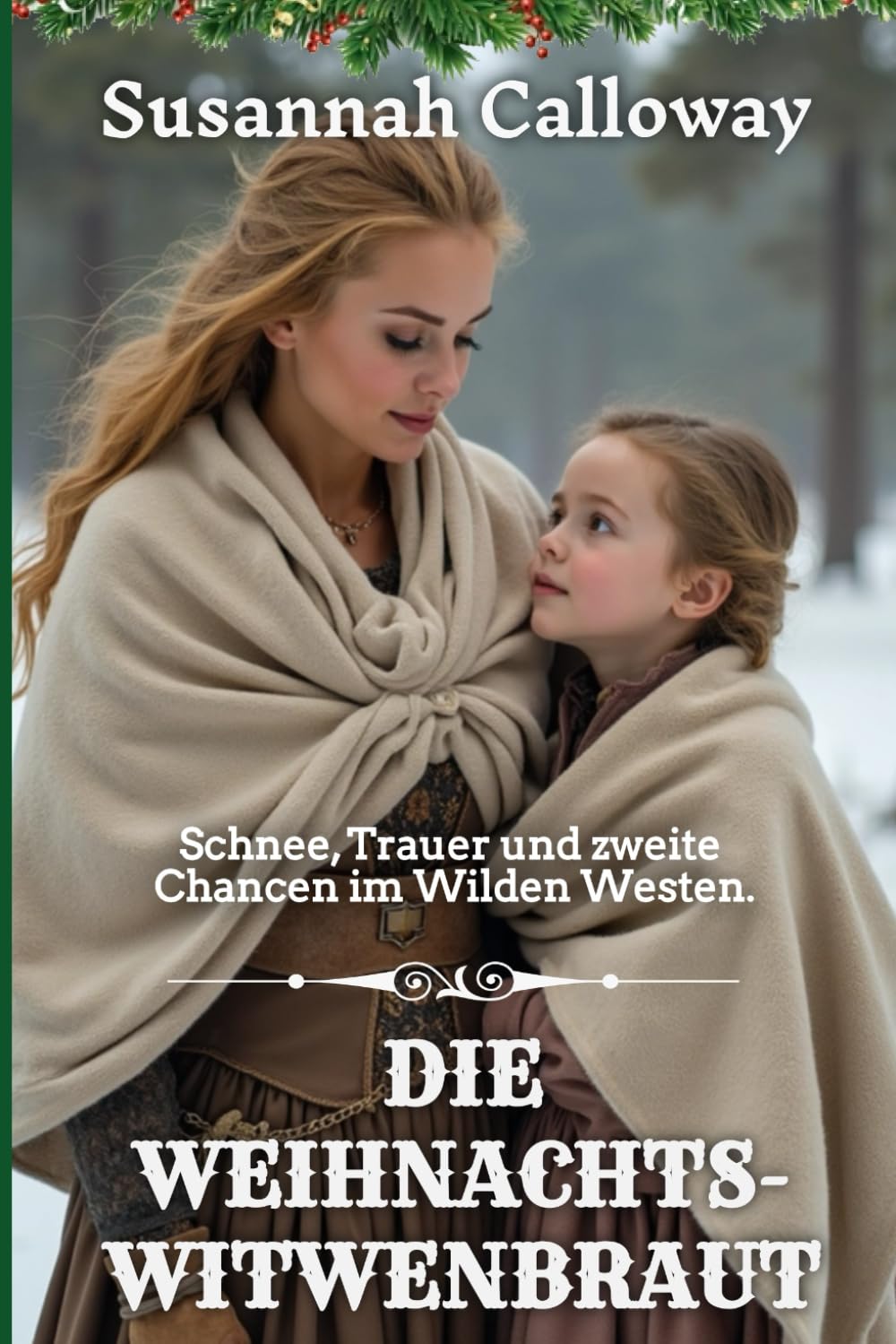Die Weihnachts-Witwenbraut (Liebe im Wilden Westen)
