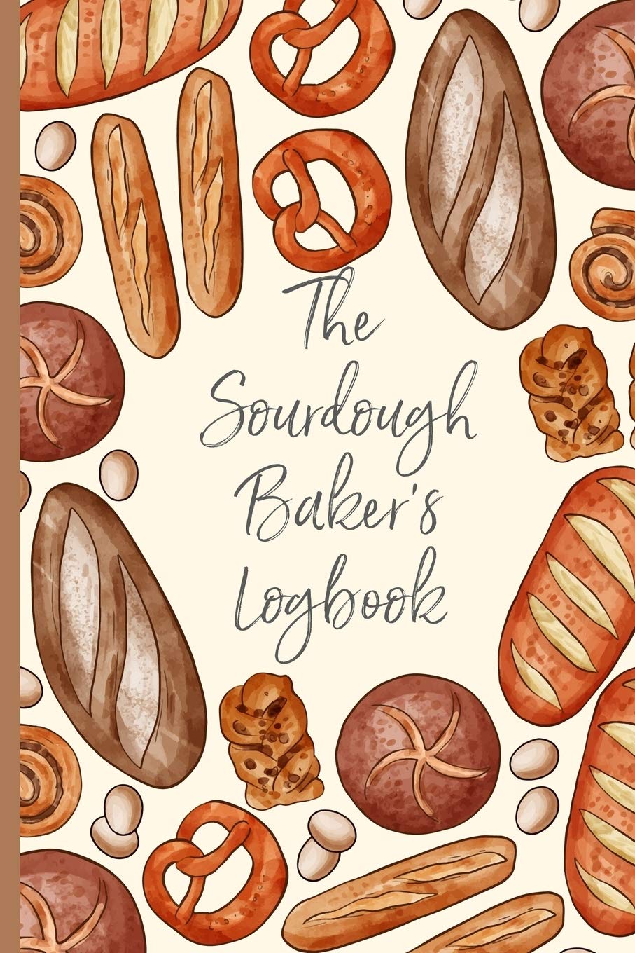 The Sourdough Baker's Logbook: Track and record your sourdough baking projects in this handy sourdough baker's journal. Track your sourdough starter, ... A great gift for breadmakers and bakers.