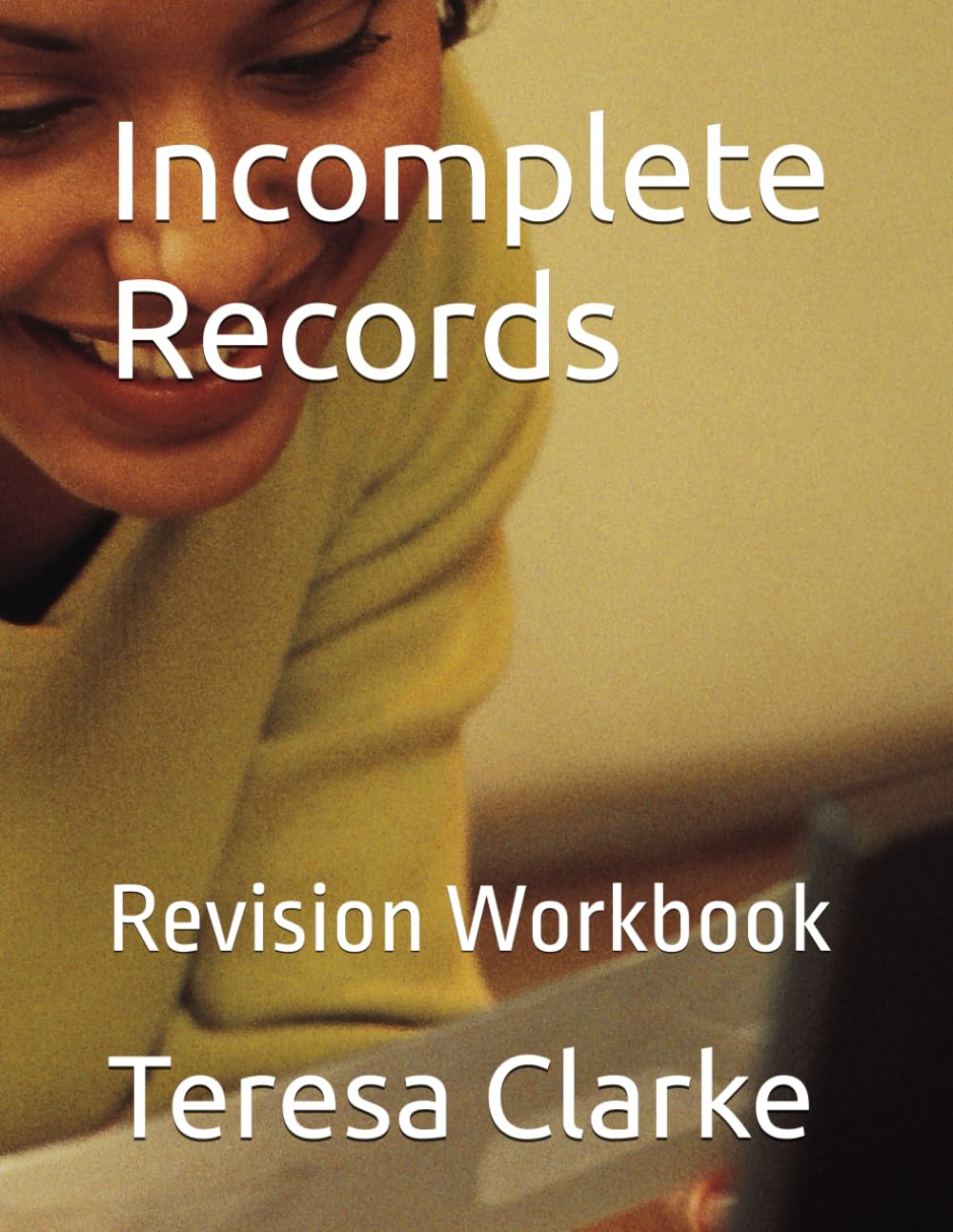 Incomplete Records: Revision Workbook (Accountancy Revision Workbooks)