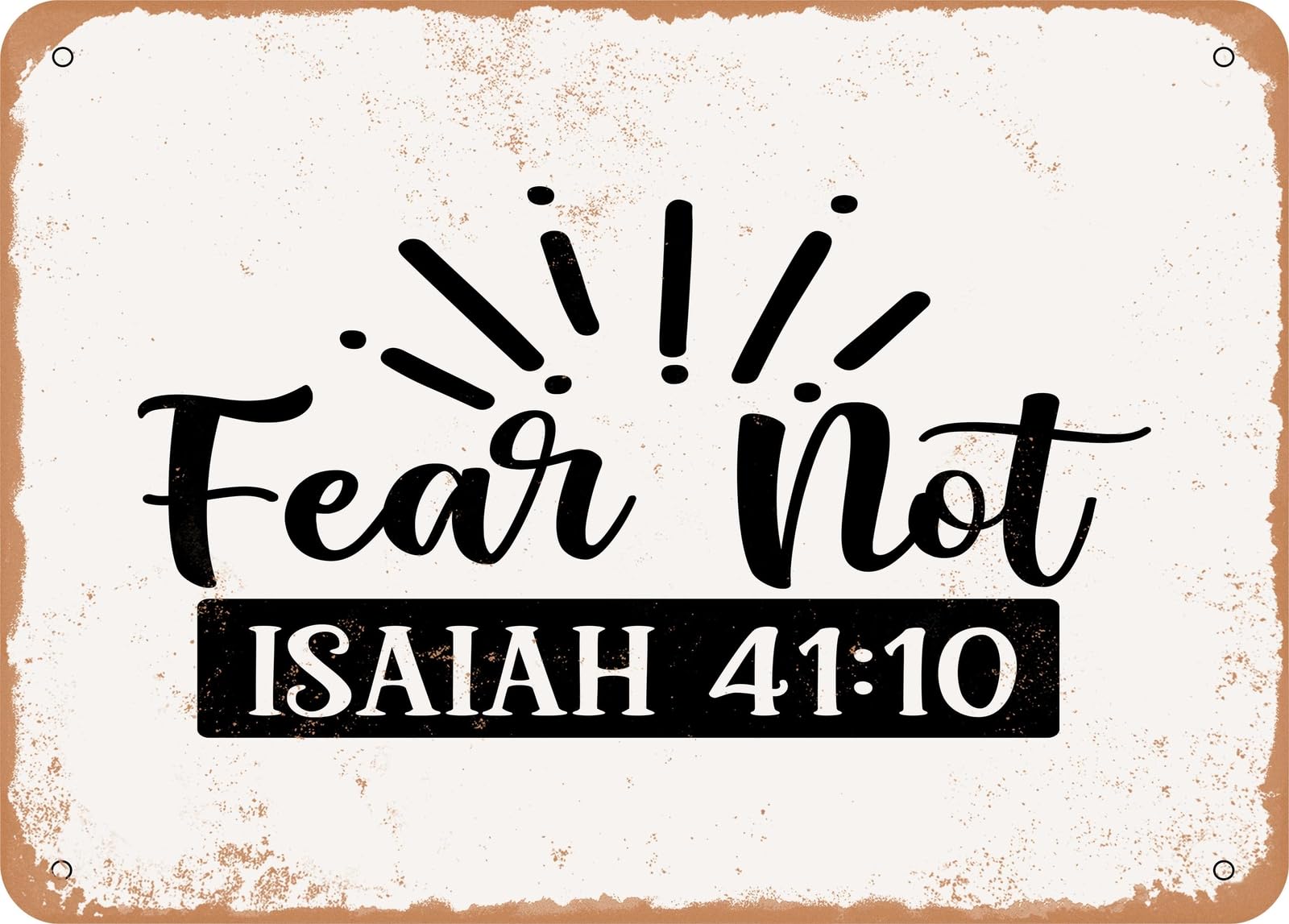 Metal Sign - Fear Not - 2 - Vintage Look Sign home decor