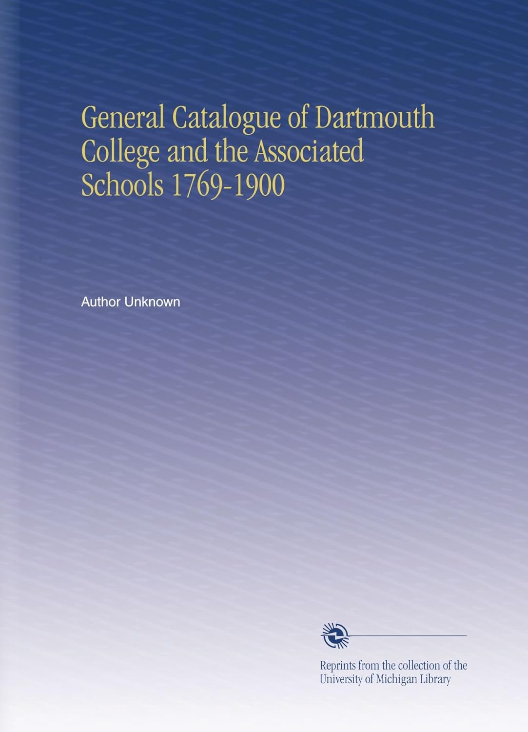 General Catalogue of Dartmouth College and the Associated