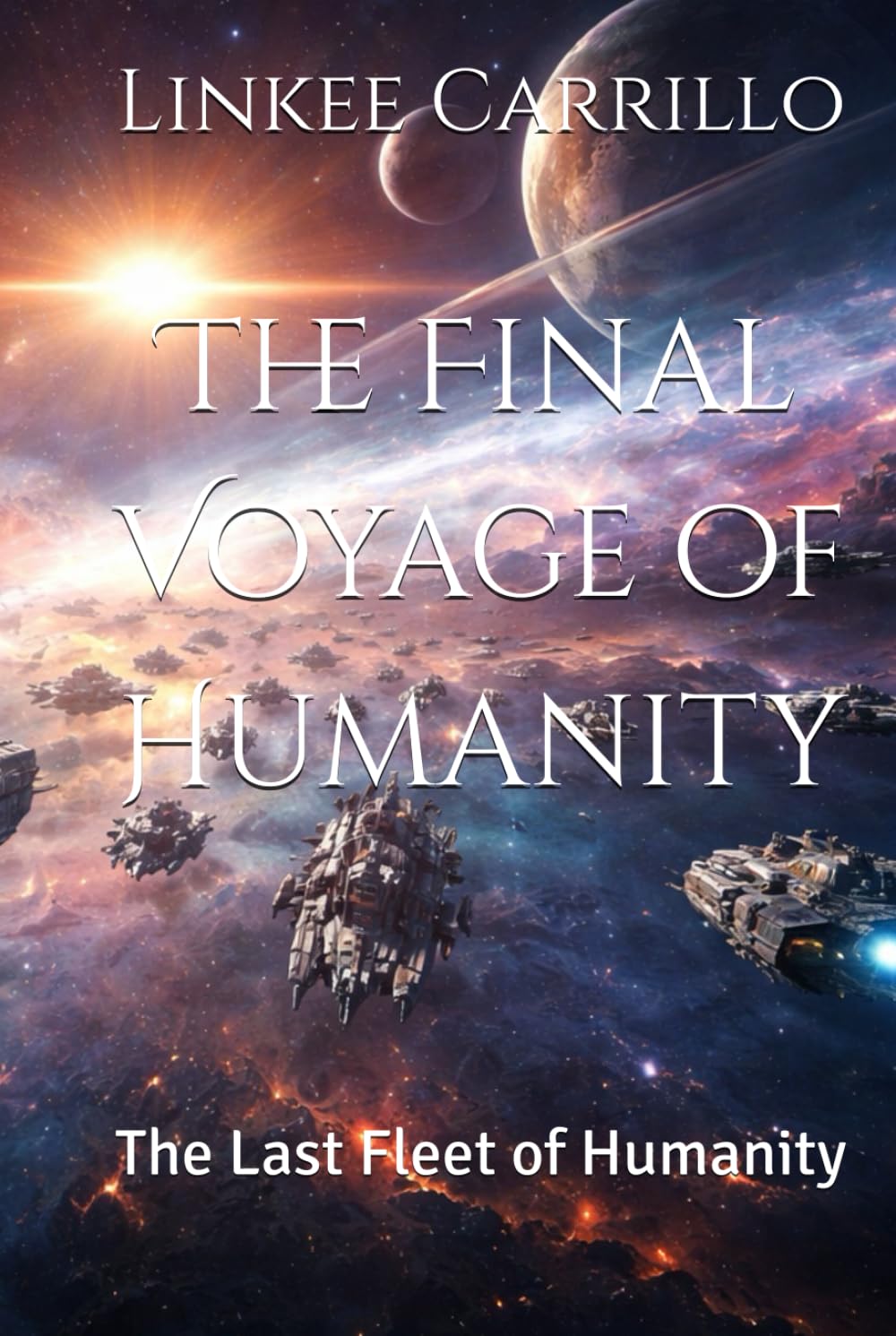 The Final Voyage of Humanity: The Last Fleet of Humanity