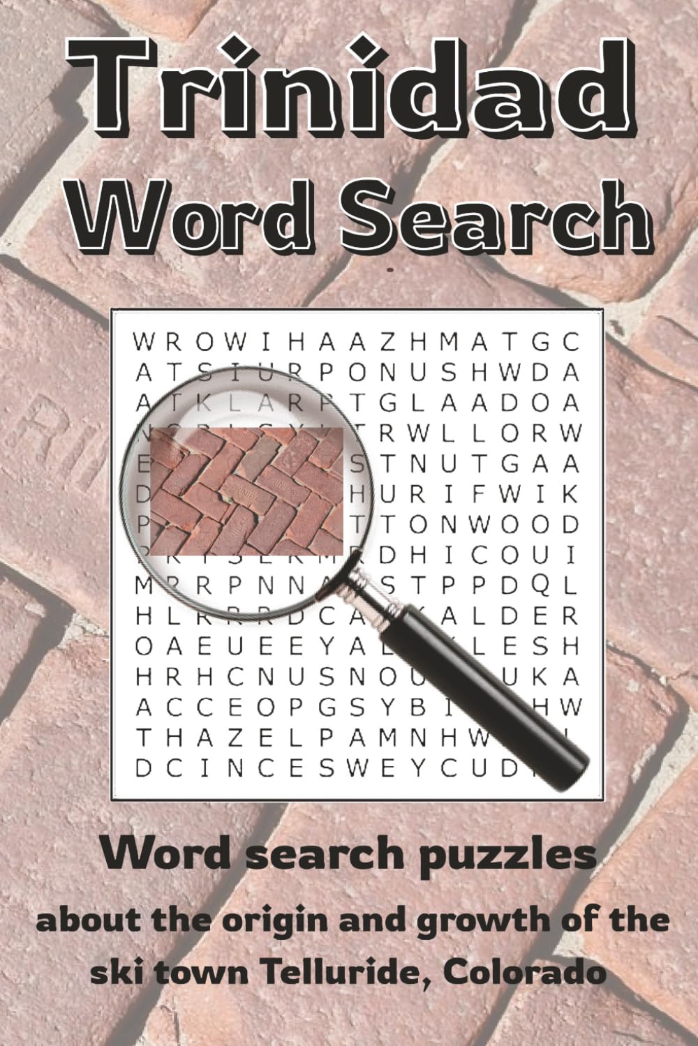 Trinidad Word Search: Word searches with easy to read print to help mountain travelers enjoy free time in Trinidad Colorado | 6x9 inches, 113 pages | ... and Colorado tourists to relax in the Rockies