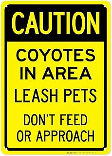Coyotes In Area Leash Pets Don't Feed Or Approach Sign, 10x14 Inches, Rust Free .040 Aluminum, Fade Resistant, Made in USA