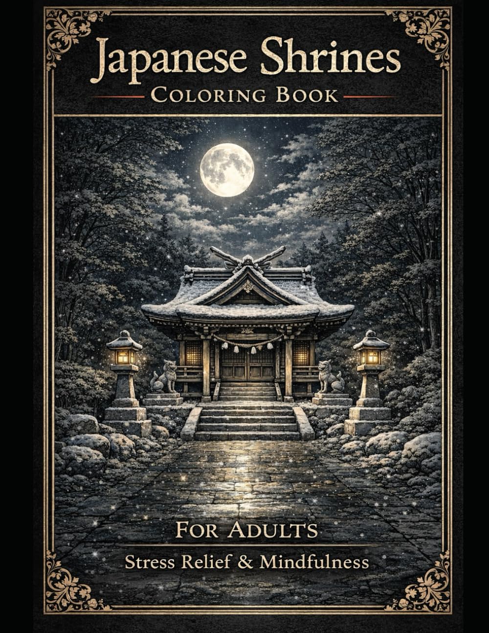 Japanese Shrines Coloring Book: For Adults – Stress Relief & Mindfulness