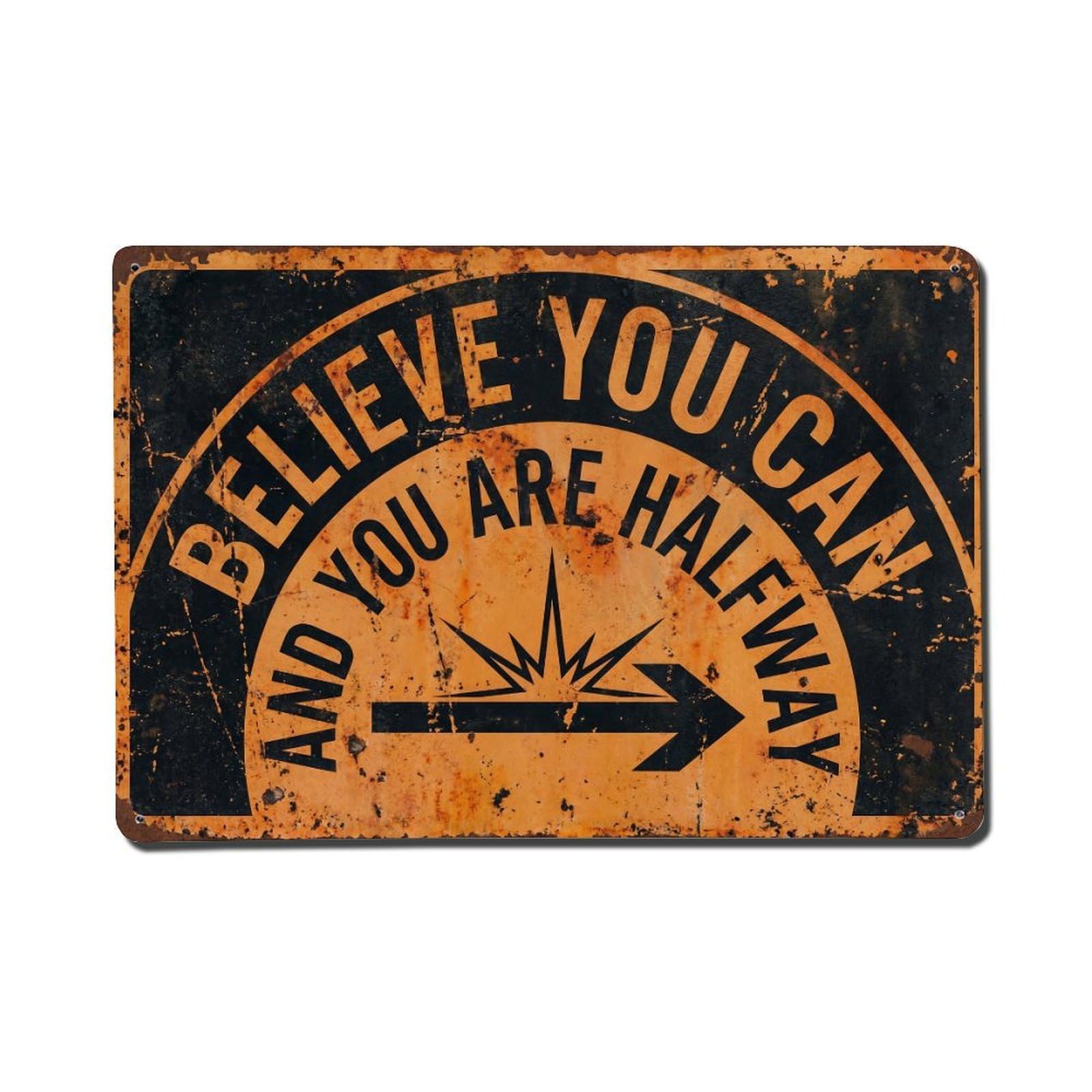 Believe Halfway There Success Retro Motivational Slogans 2 Metal Tin Sign Plaque Wall Decor for Cafe, Club Bar, Office, Home Garden Metal Poster 8x12Inch