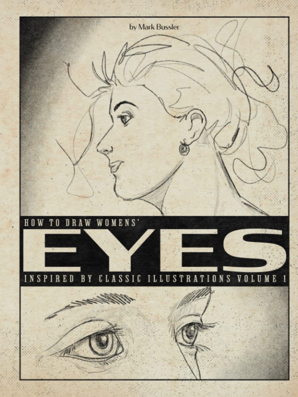 How to Draw Womens' Eyes: Inspired by Classic Illustrations Volume 1
