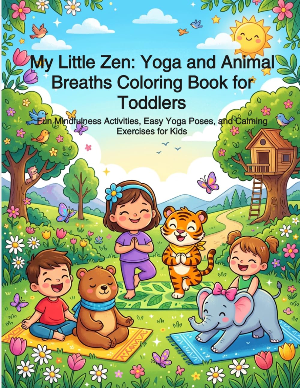 My Little Zen: Yoga and Animal Breaths Coloring Book for Toddlers: Fun Mindfulness Activities, Easy Yoga Poses, and Calming Exercises for Kids