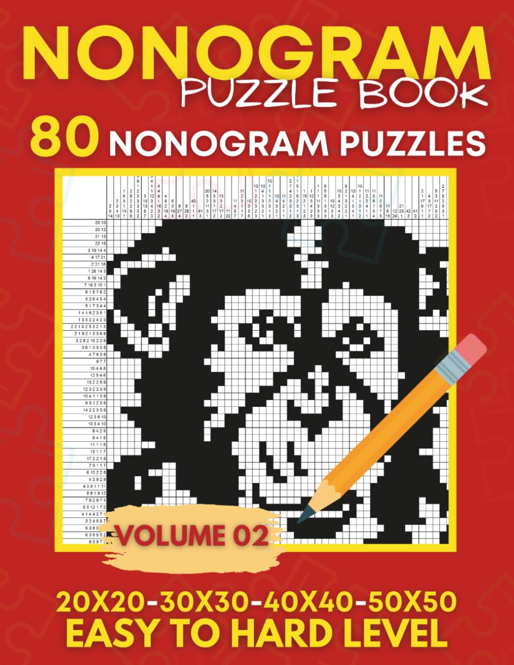 Nonogram Puzzle Book: Easy To Hard 80 Nonograms Puzzle Book For Adults , From 20x20 to 50x50 Grids , Griddles, Hanjie – Volume 02