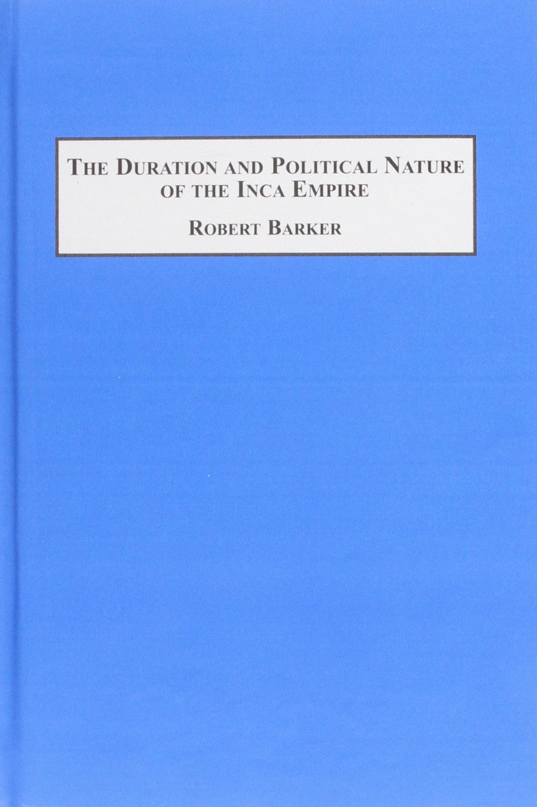 Buy The Duration and Political Nature of the Inca Empire — BookShops.in