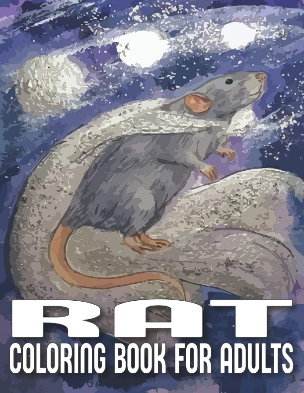 Rat coloring book for Adults: An Adult Rat Coloring Book with Fun Easy and Relaxing Coloring Pages Funny Rat Inspired Scenes and Designs for Stress Relive And Relaxation(rat coloring book)
