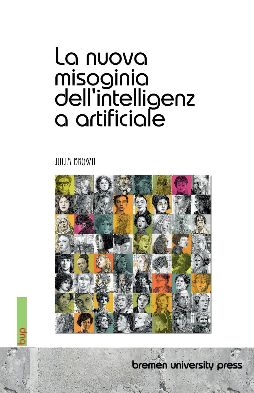 La nuova misoginia dell'intelligenza artificiale