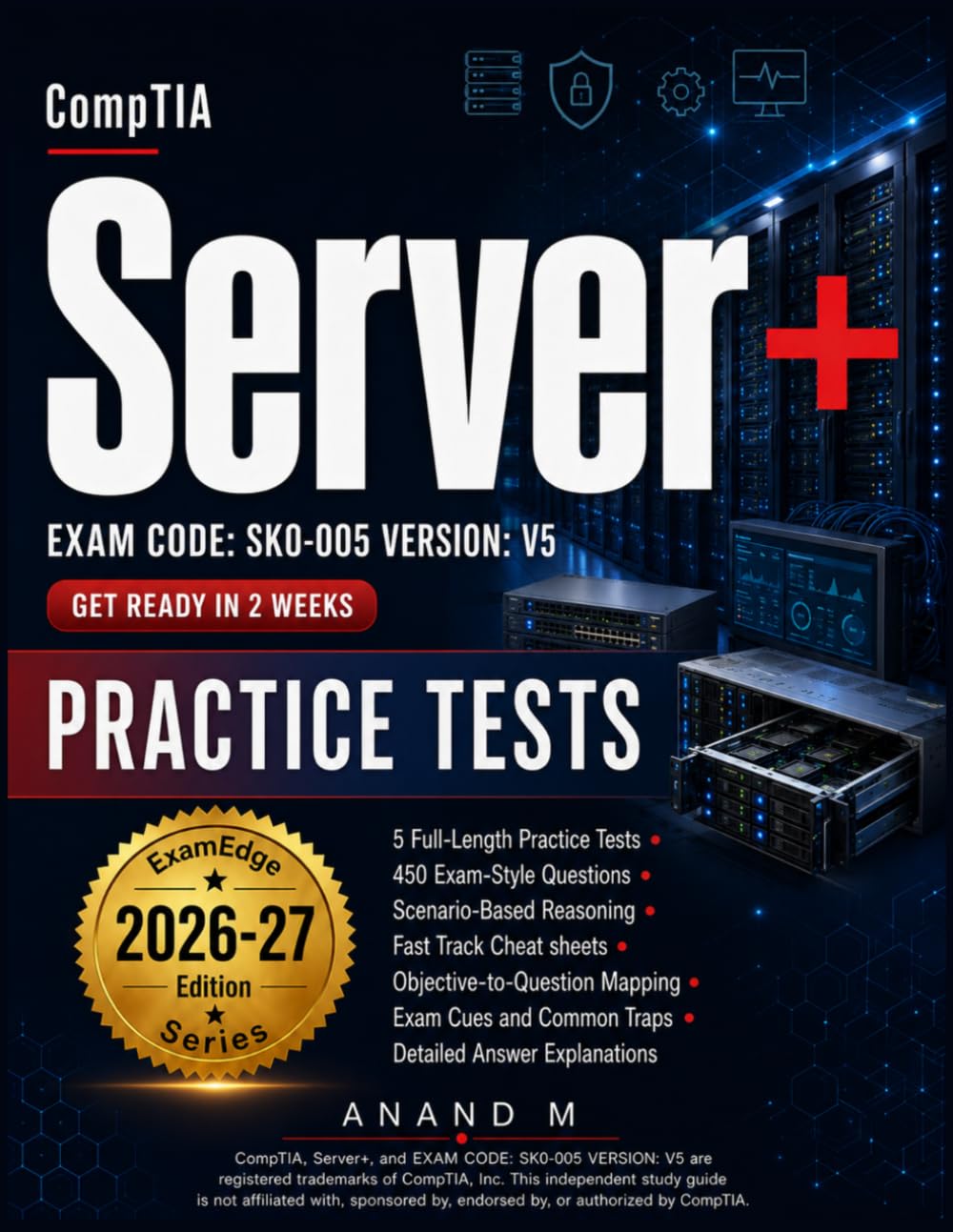 CompTIA Server+ Practice Tests: Scenario-Based SK0-005 Prep with Practice Tests, Explanations, and Fast Track Cheatsheets