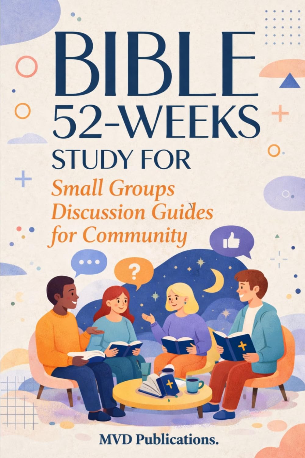 52-Week Bible Study for Small Groups: Discussion Guides for Community