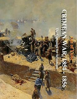 Crimean War, 1854 - 1856: The Campagne for Sevastopol (Age of Valor)