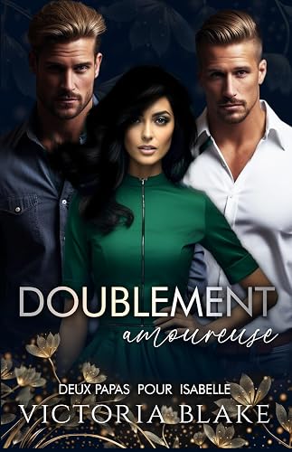 Doublement Amoureuse - Deux papas pour Isabelle: Une romance de harem inversé (Plaisir précieux t. 3)