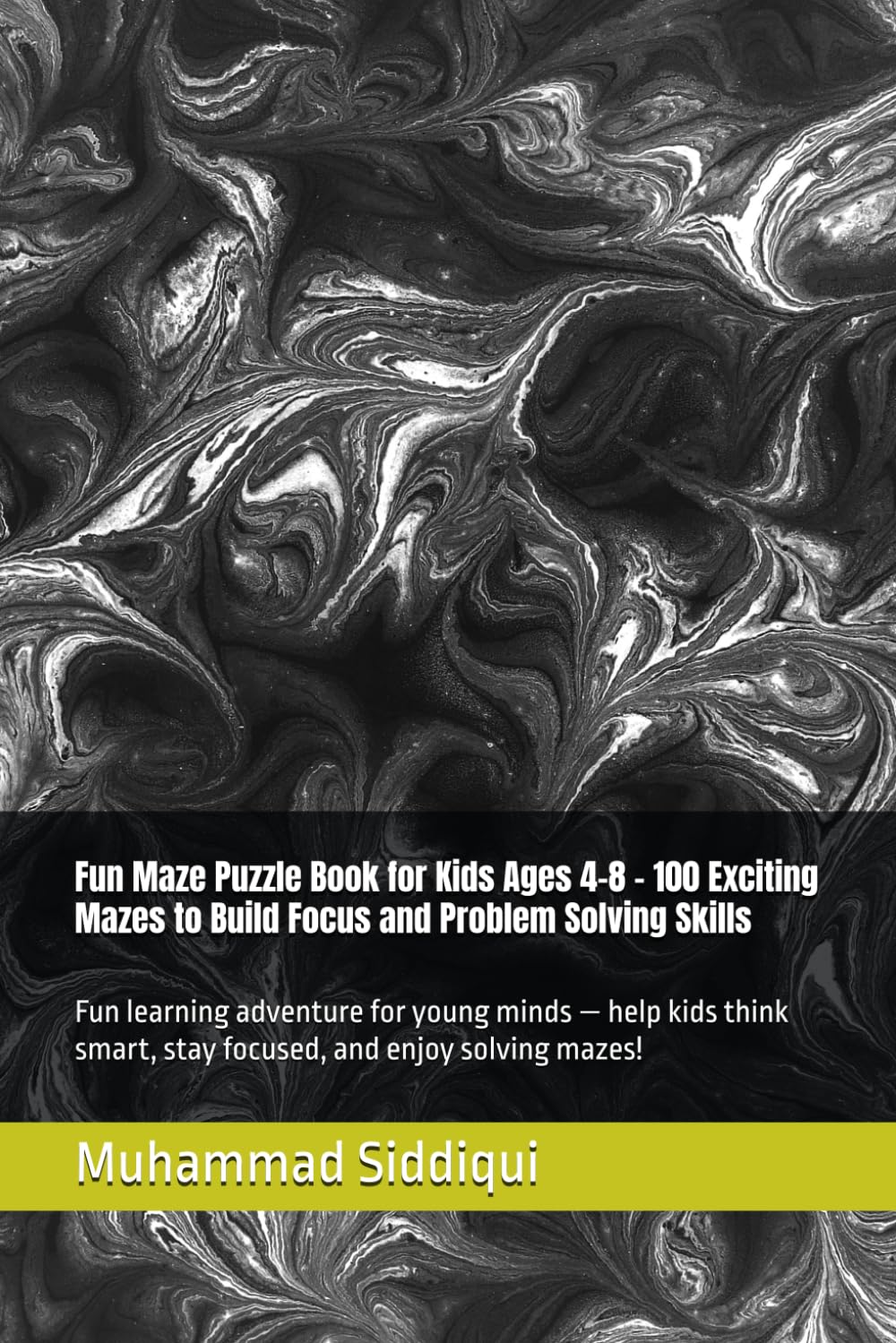 Fun Maze Puzzle Book for Kids Ages 4-8 – 100 Exciting Mazes to Build Focus and Problem Solving Skills: Fun learning adventure for young minds — help ... smart, stay focused, and enjoy solving mazes!