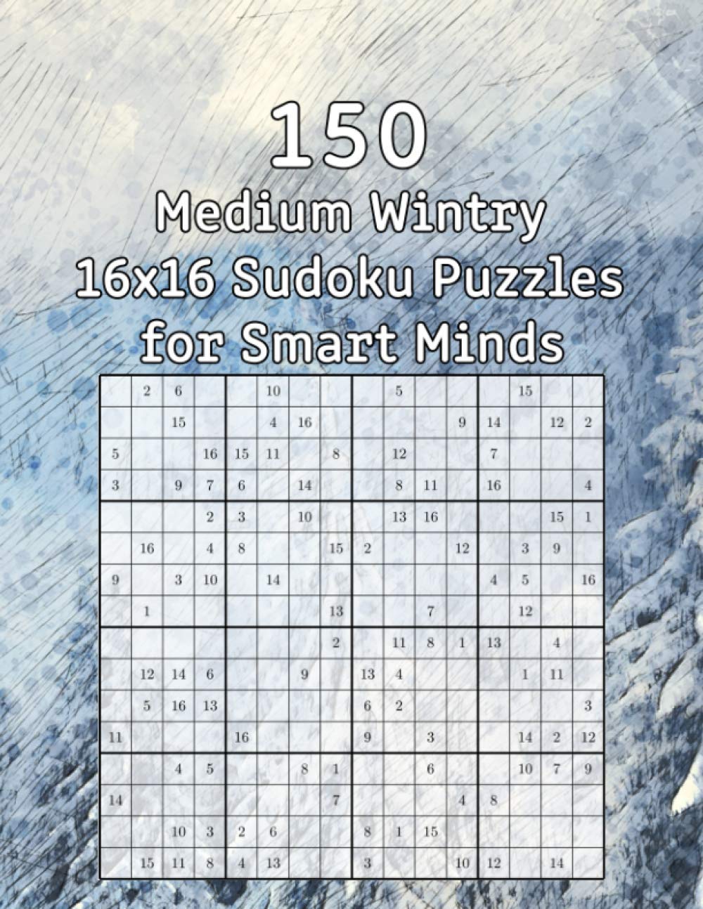 150 Medium Wintry 16x16 Sudoku Puzzles for Smart Minds: Perfect as a Christmas Gift | Sudoku Magazine | with Solutions