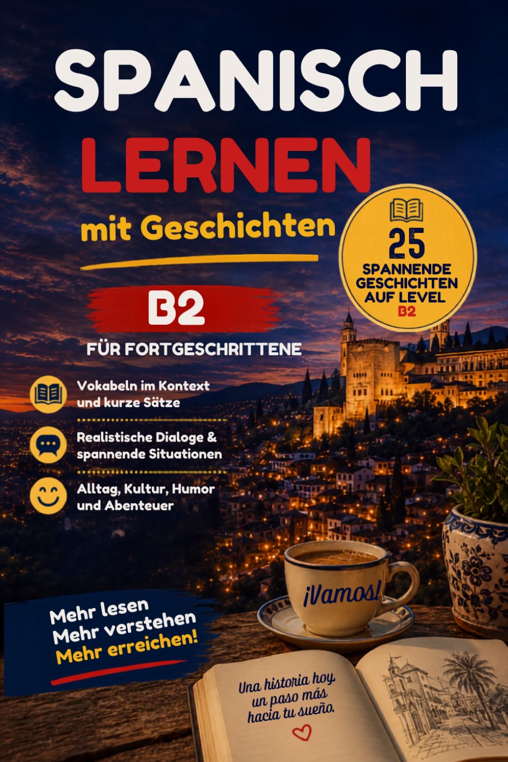 Spanisch lernen mit spannenden Geschichten: 25 Kurzgeschichten für Deutschsprachige (B2)