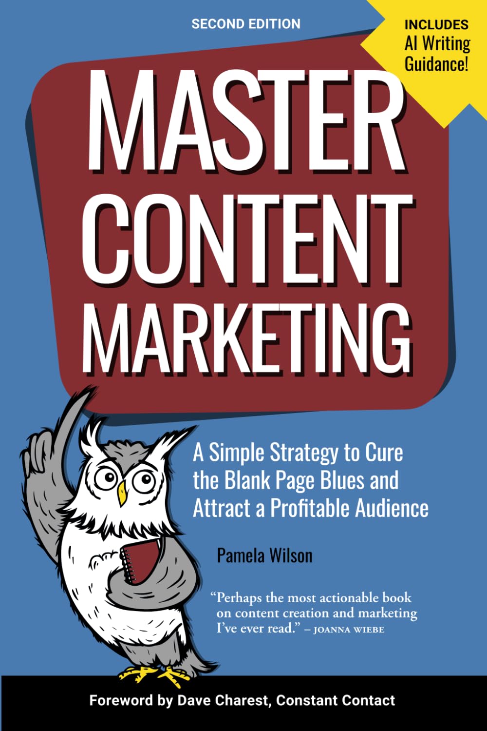 Master Content Marketing: A Simple Strategy to Cure the Blank Page Blues and Attract a Profitable Audience (Master Content, Second Editions)