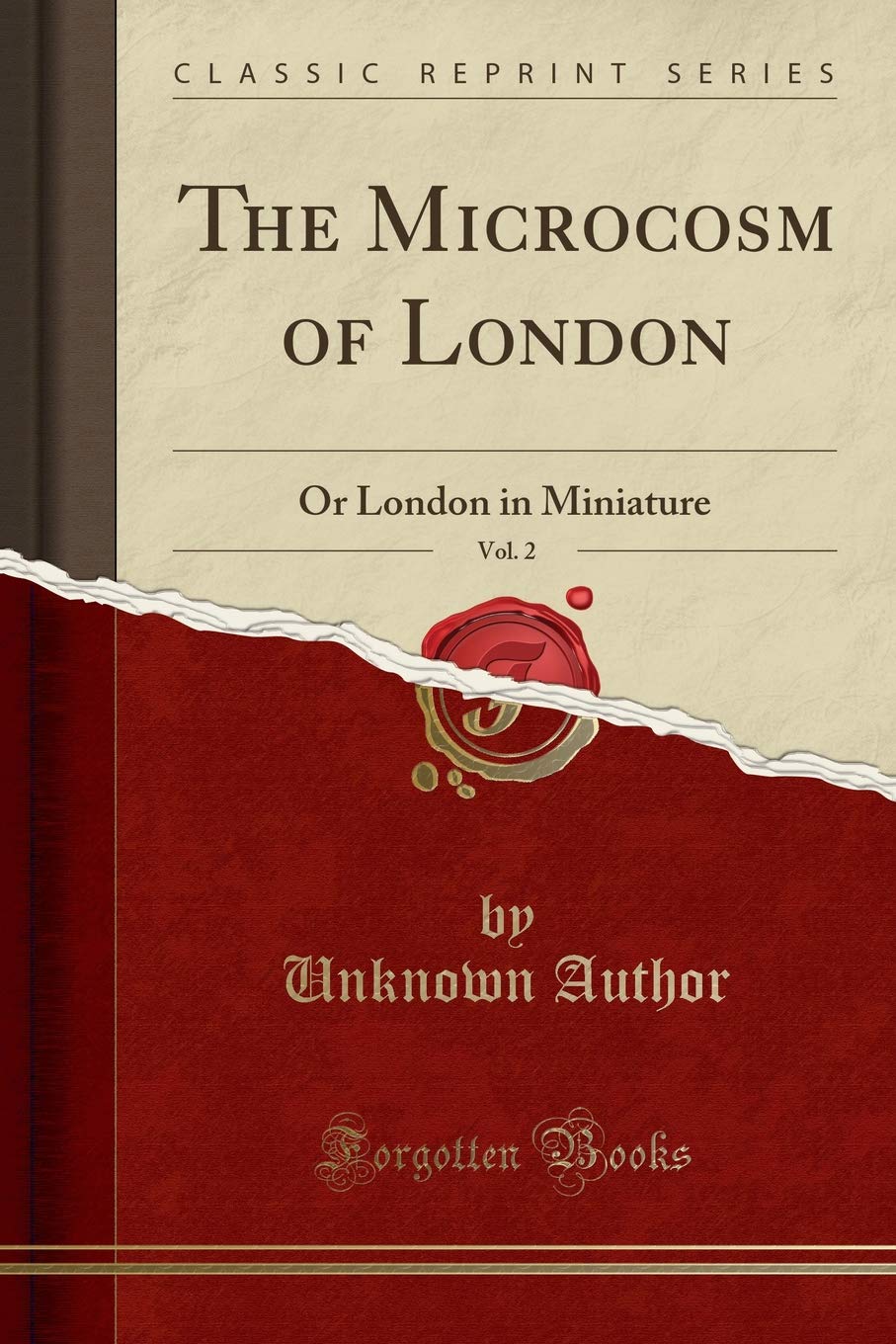 The Microcosm of London, Vol. 2: Or London in Miniature (Classic Reprint)