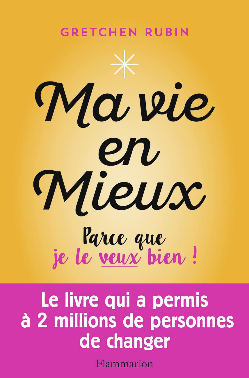 Ma vie en mieux: Parce que je le veux bien !