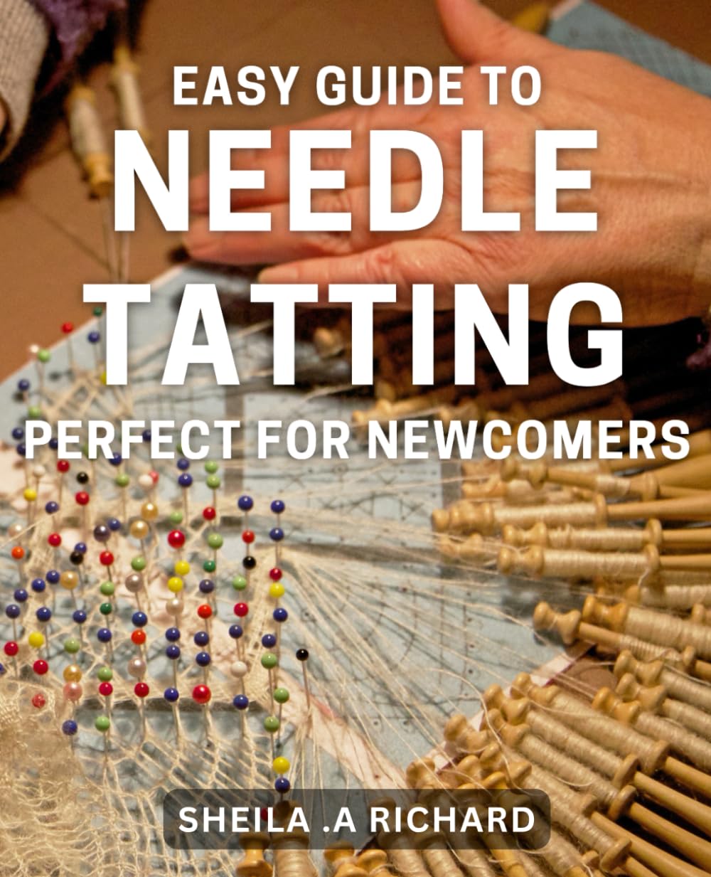 Easy Guide to Needle Tatting Perfect for Discover the Art
