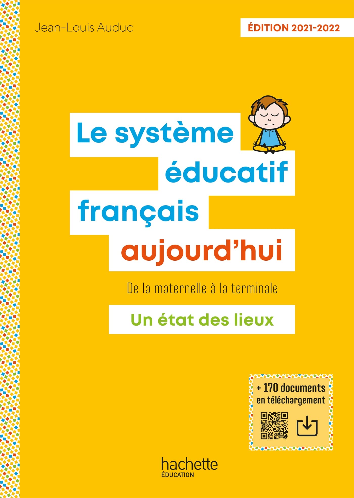 Le Système éducatif français aujourd'hui - Ed. 2021-2022: De la maternelle à la terminale