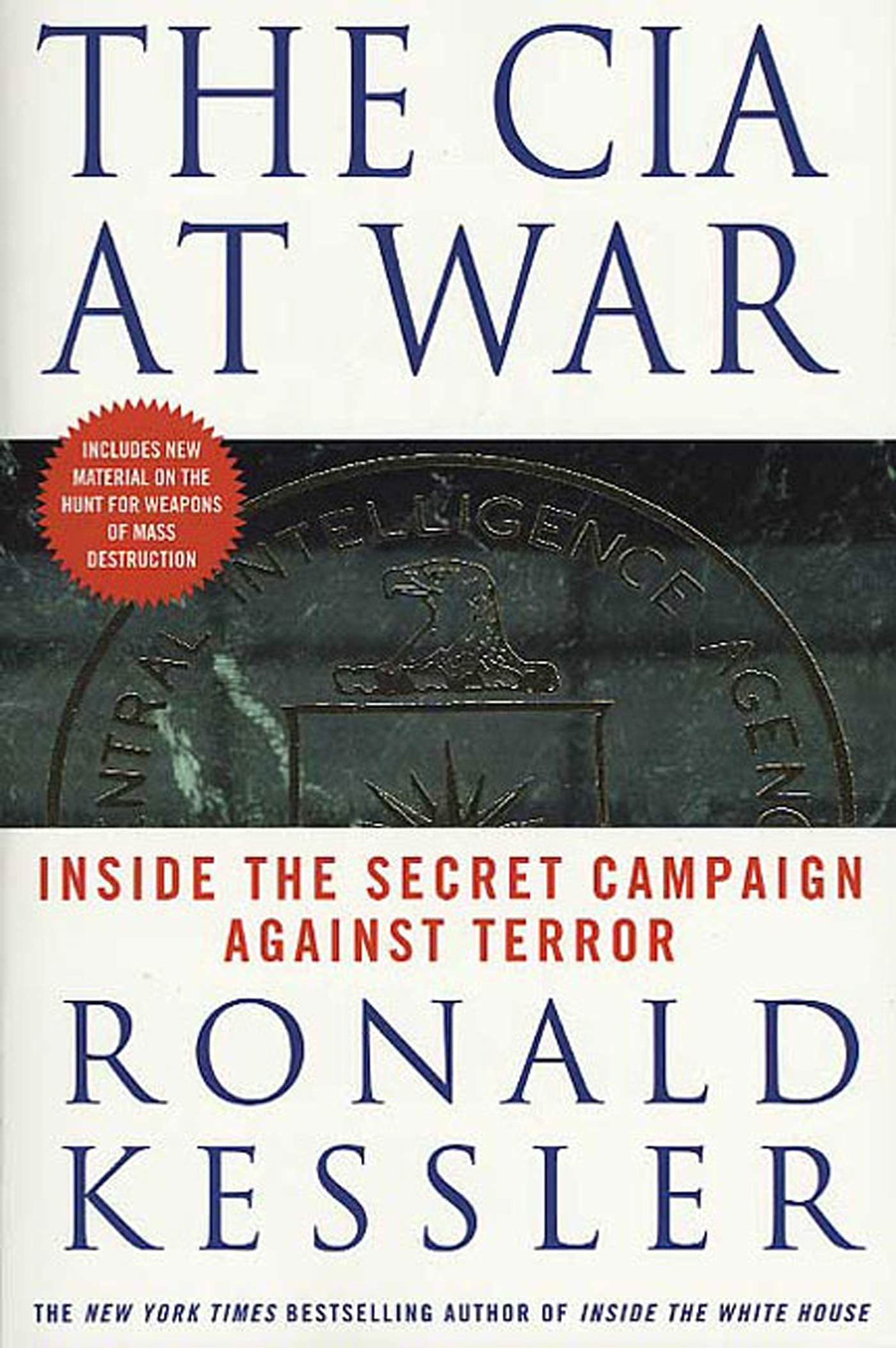 The C.I.A. at War: Inside the Secret Campaign Against Terror