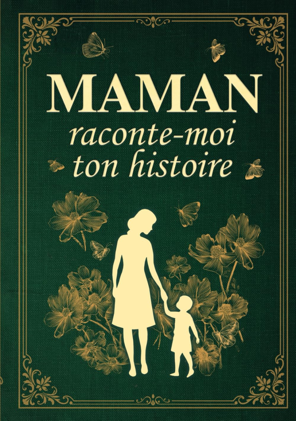 Maman, raconte-moi ton histoire: Journal Guidé À Remplir De Souvenirs Pour Connaître La Femme Qu’elle Était Avant D’être Maman | Idée Cadeau Femme Original Pour Fête Des Mères Ou Anniversaire