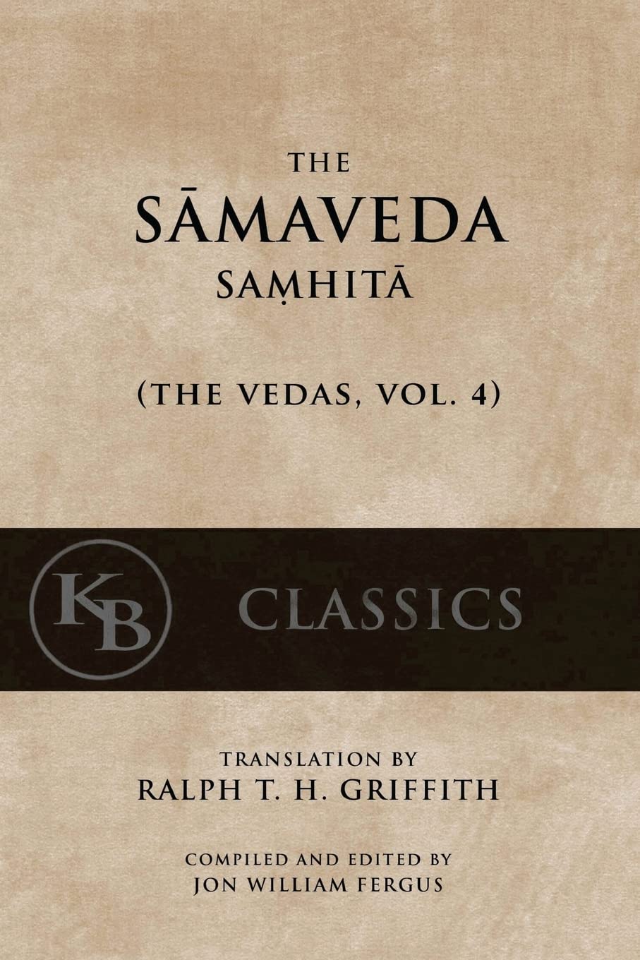 The Samaveda Samhita: Volume 4 (The Vedas)