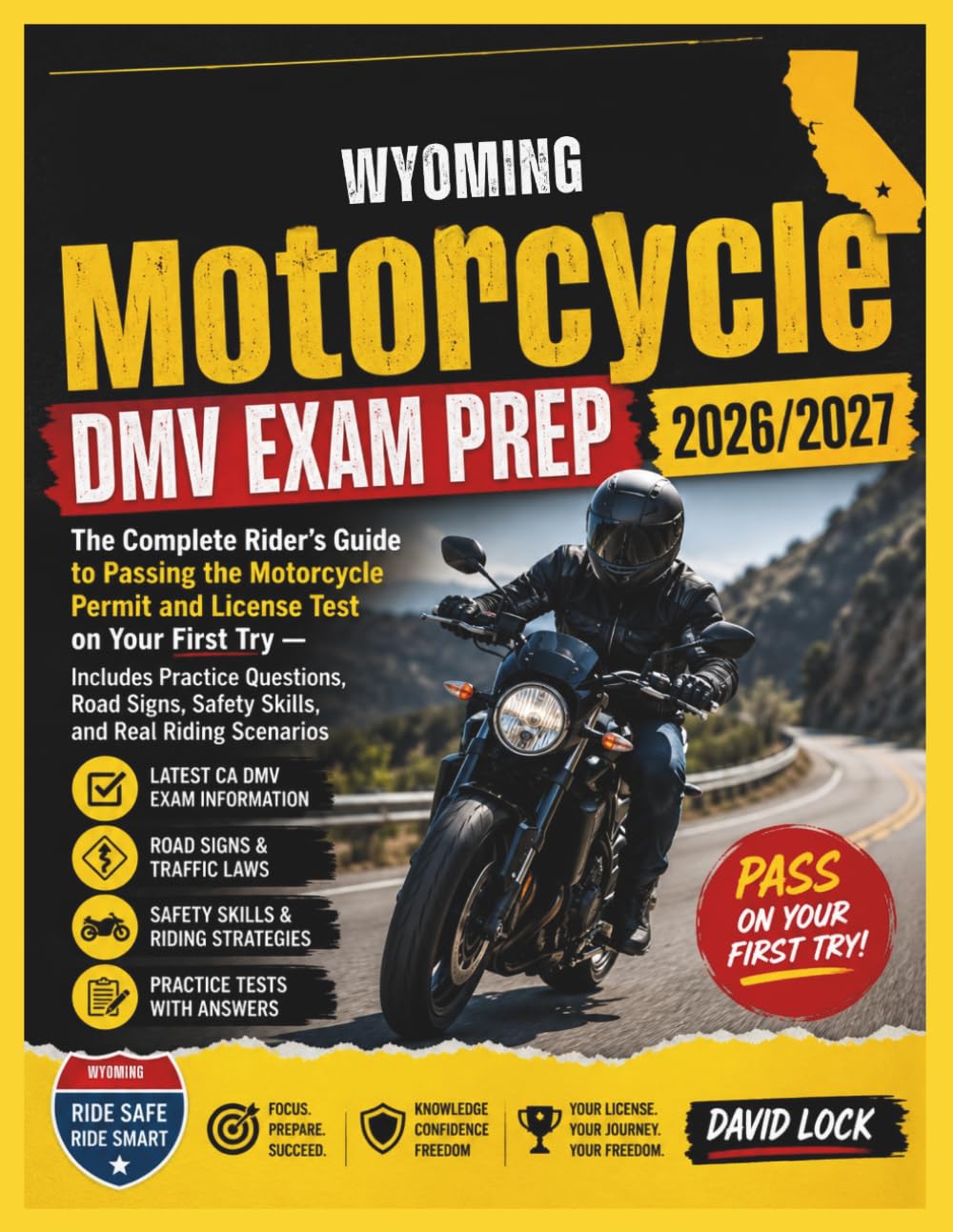 WYOMING MOTORCYCLE DMV EXAM PREP 2026/2027: THE COMPLETE RIDER’S GUIDE TO PASSING THE MOTORCYCLE PERMIT AND LICENSE TEST ON YOUR FIRST TRY
