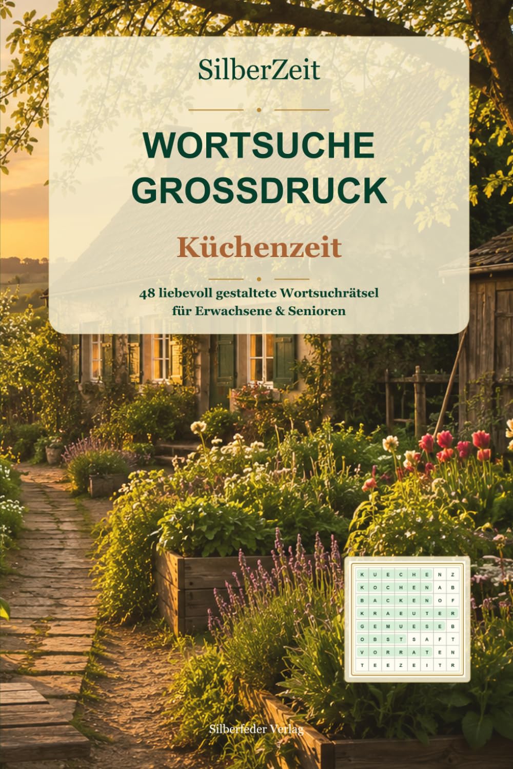 SilberZeit Wortsuche Großdruck: Küchenzeit – 48 liebevoll gestaltete Wortsuchrätsel für Erwachsene & Senioren