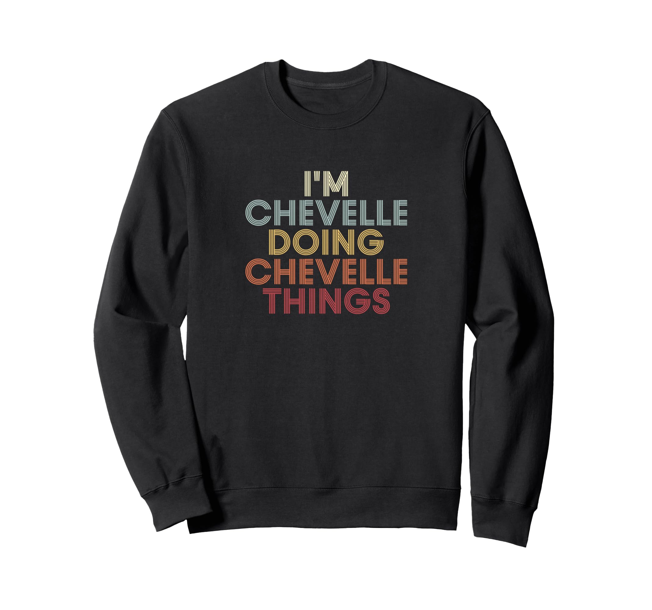 Chevelle Name Chevelle Personalized Name First Given Sweatshirt