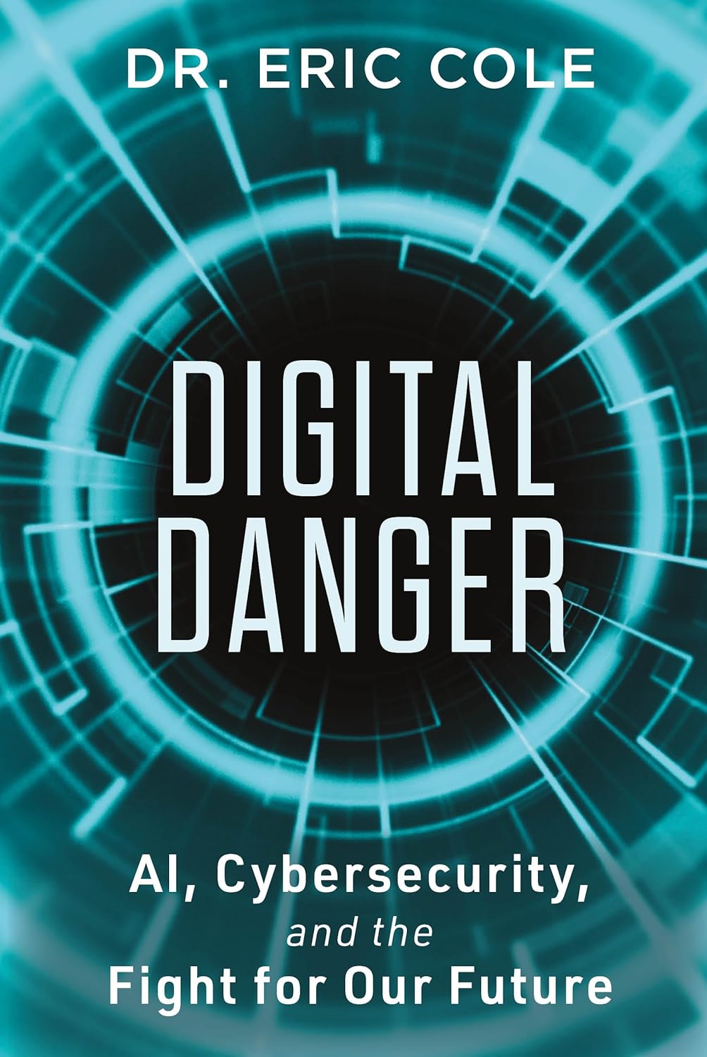 Digital Danger: AI, Cybersecurity, and the Fight for Our Future      Hardcover – July 14, 2026