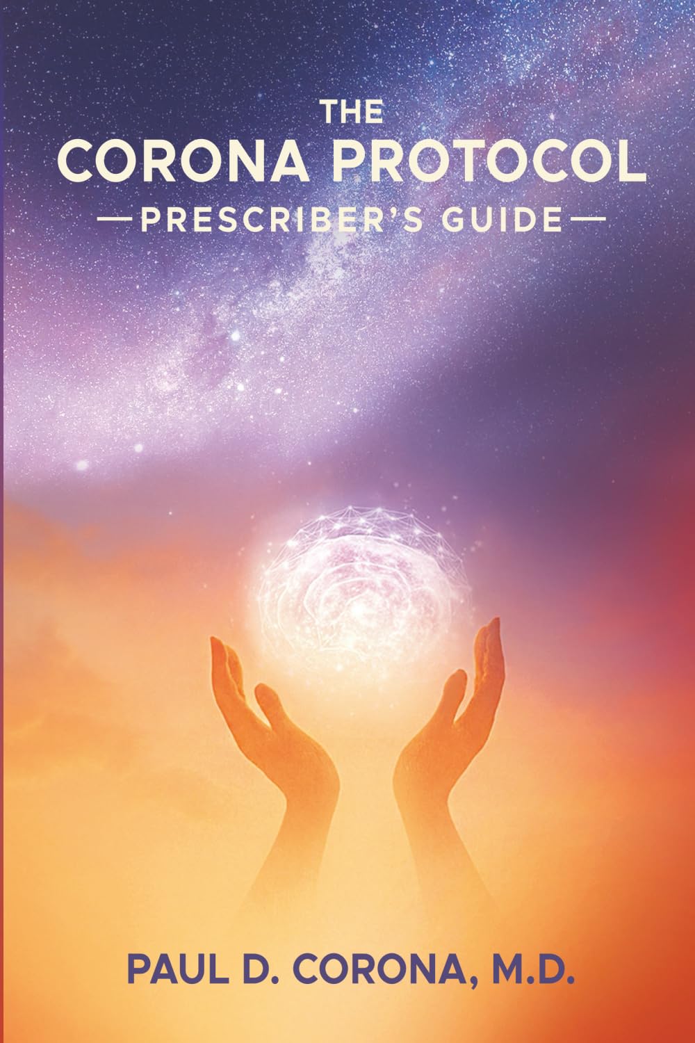 The Corona Protocol Prescriber's Guide