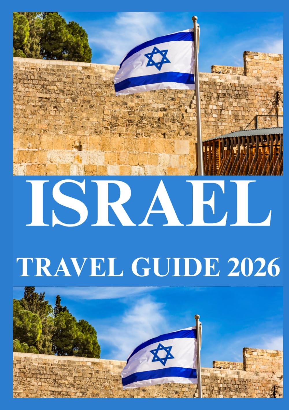 ISRAEL TRAVEL GUIDE 2026