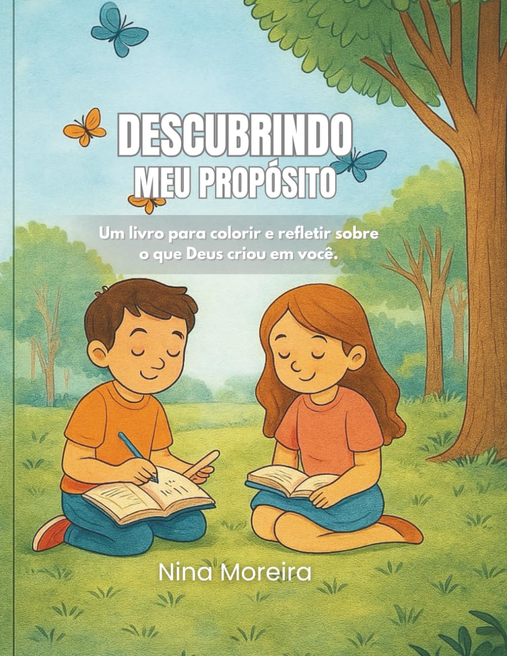 Decobrindo Meu Propósito: Um livro para colorir e refletir sobre o que Deus criou em você