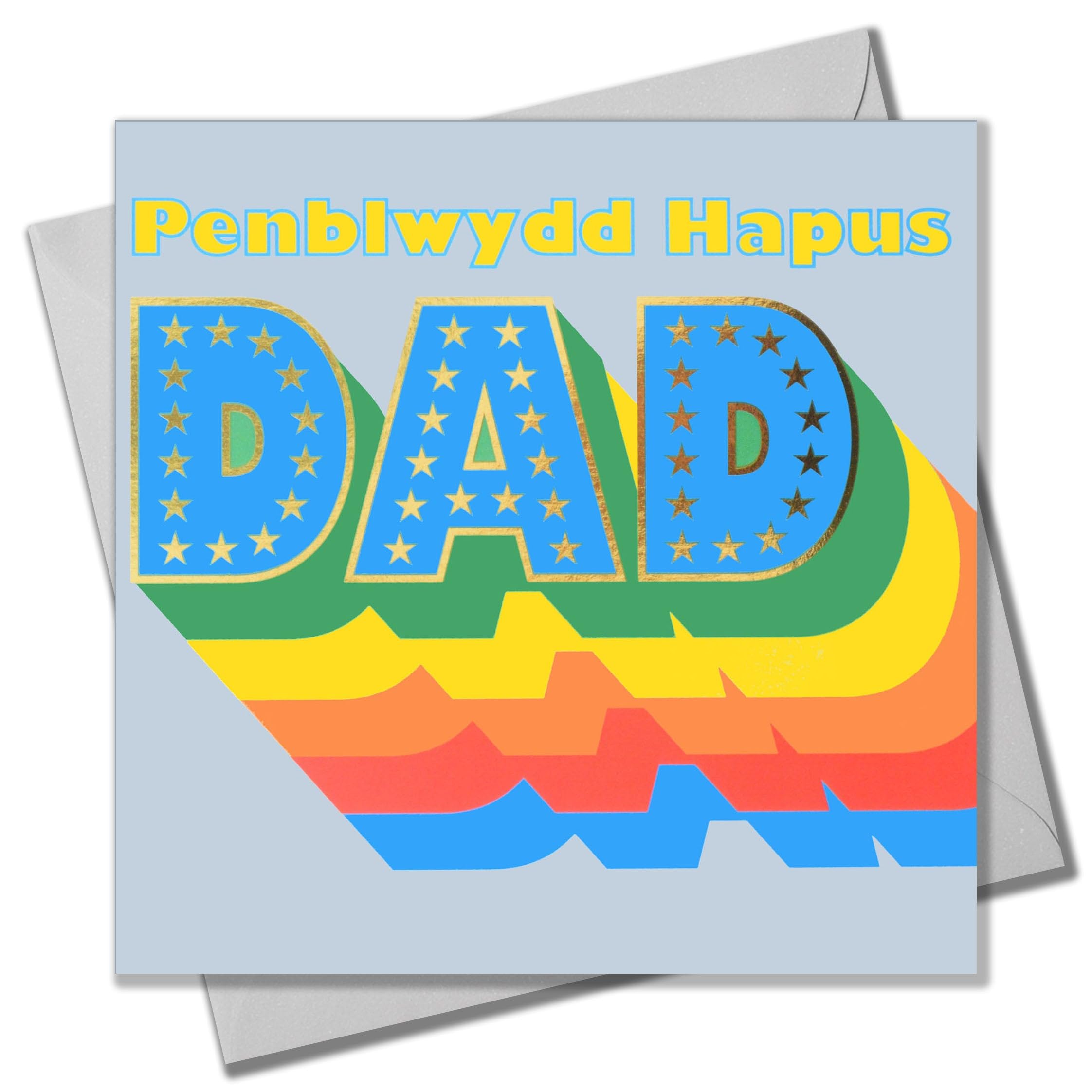 Claire Giles Greeting Cards, Welsh Happy Birthday Dad Card, Penblwydd Hapus Dad, Rainbow letters and gold foil