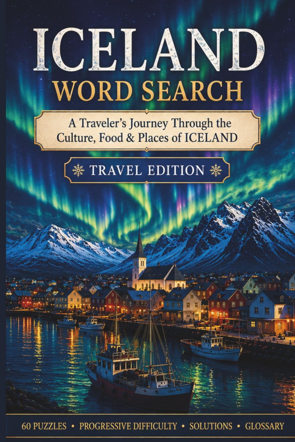 Iceland Word Search: A Traveler's Journey Through the Culture, Food & Places of Iceland (World Travel Word Search)