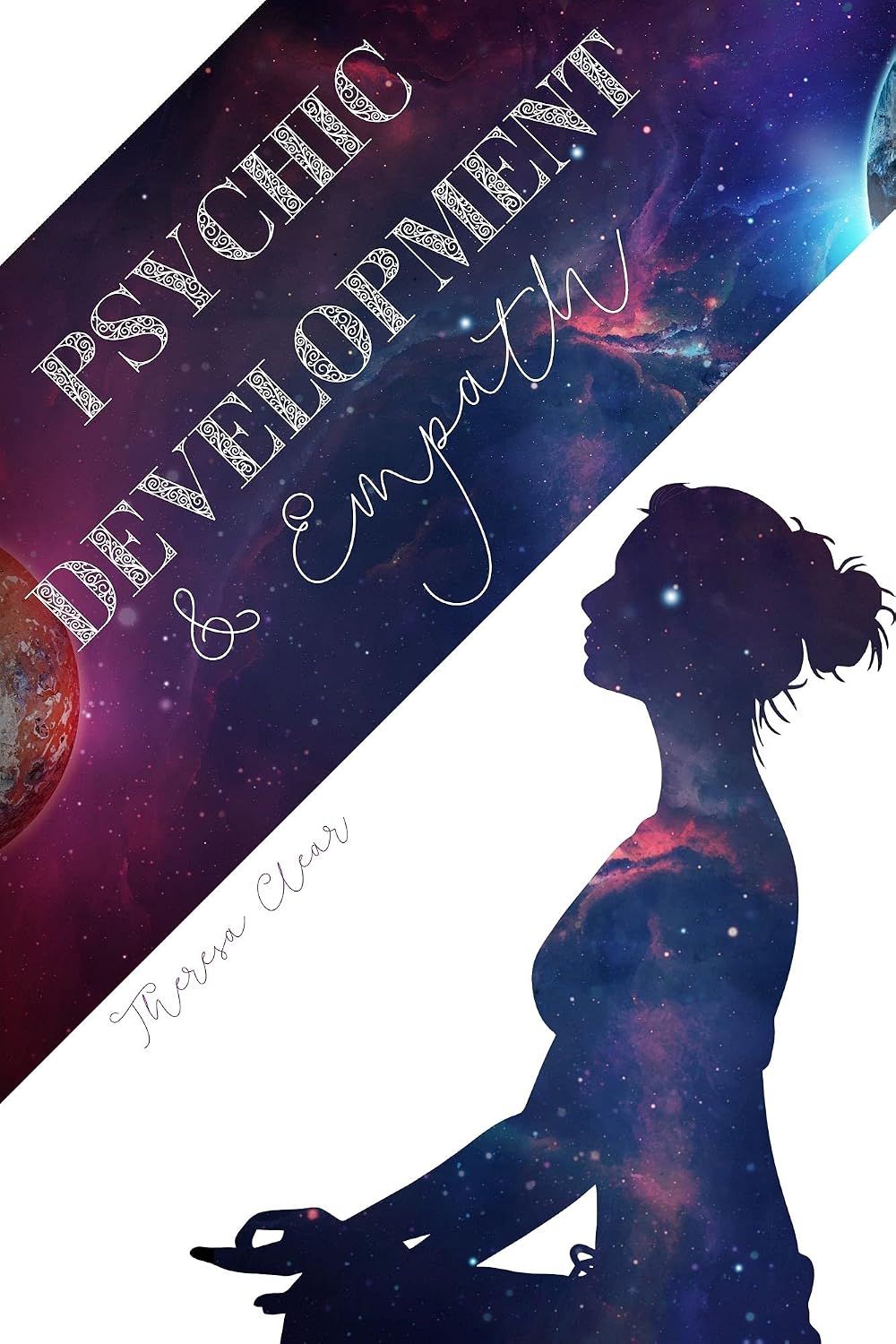 Psychic Development and Empath: Deeply Explore Your Inner Psychic Powers (Survival Guides for Highly Sensitive People, Psychic Reiki and Energy Healing Book 2)