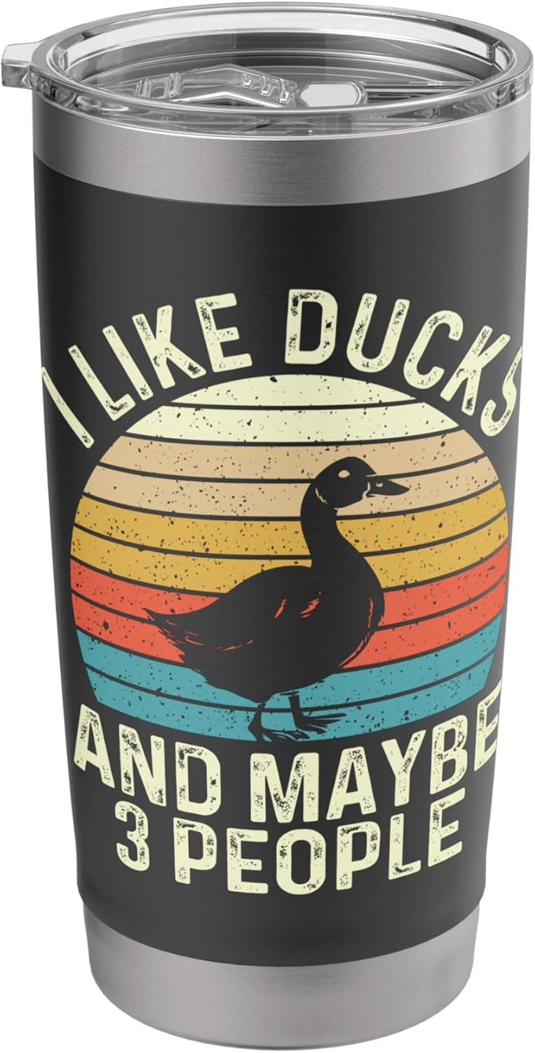 I Like Ducks And Maybe 3 People - Duck Lover Stainless Steel Insulated Tumbler