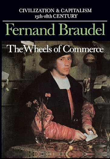 The Wheels of Commerce (Civilization and Capitalism: 15Th-18th Century -Volume 2)