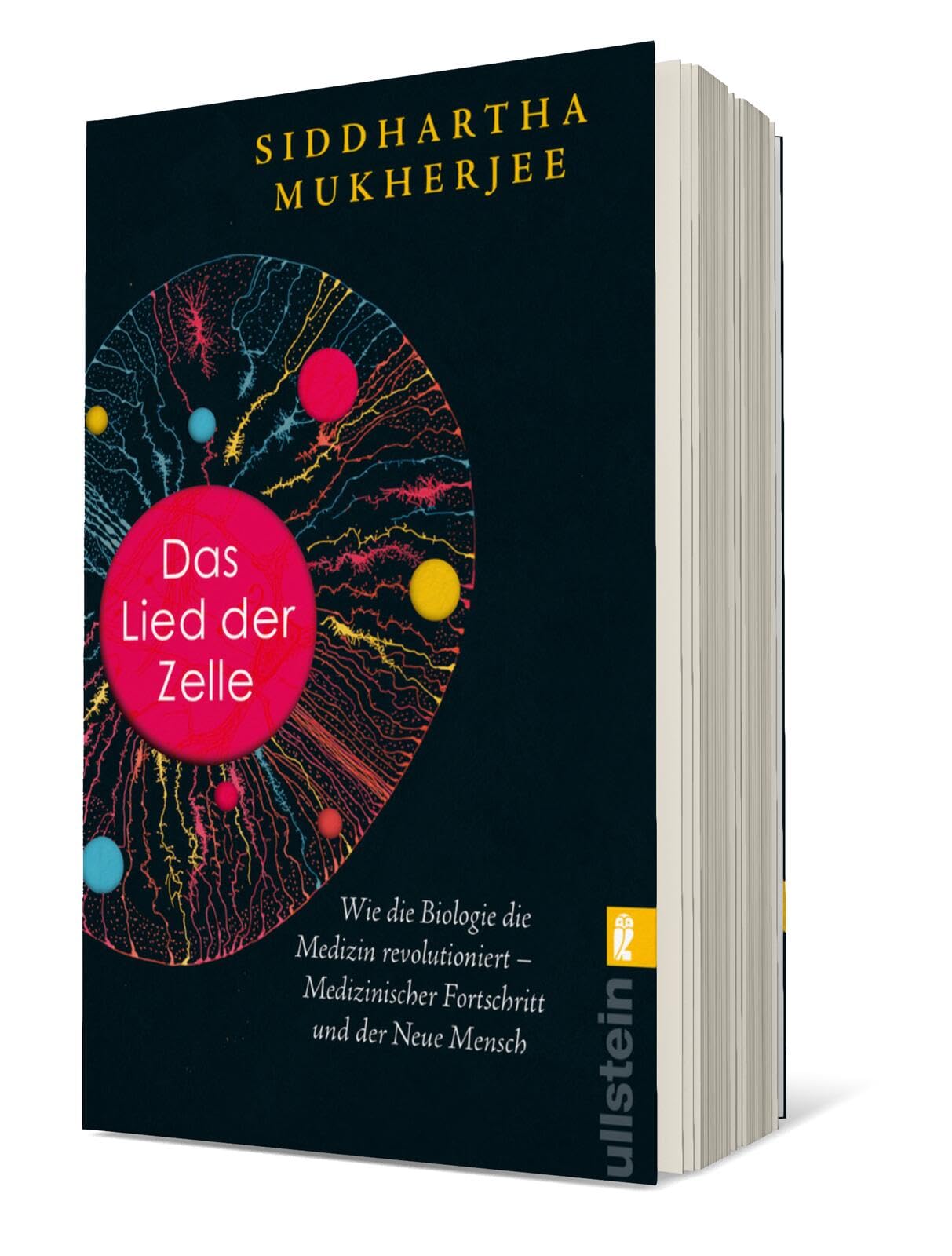 Das Lied der Zelle: Wie die Biologie die Medizin revolutioniert – Medizinischer Fortschritt und der Neue Mensch | Das spektakuläre neue Buch des Pulitzer-Preisträgers
